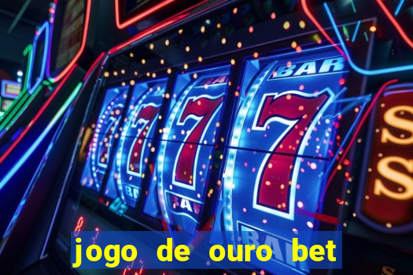 jogo de ouro bet codigo promocional